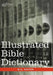 Illustrated Bible Dictionary by M. G. Easton
