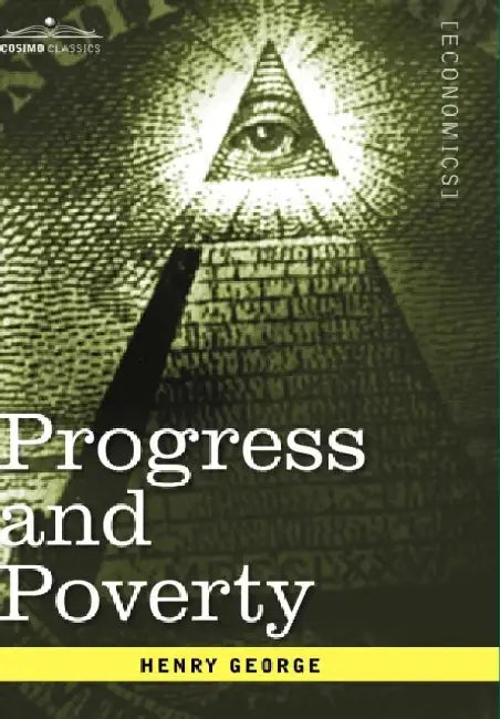 Progress and Poverty by Henry George