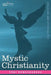 Mystic Christianity Or, the Inner Teachings of the Master by Yogi Ramacharaka