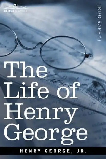 The Life of Henry George by Henry George