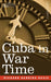 Cuba in War Time by Richard Harding David, Richard Harding Davis, Richard Harding Davis