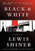 Black & White by Lewis Shiner