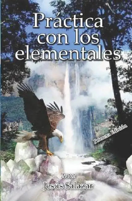 Práctica Con Los Elementales by Salazar, Jesus