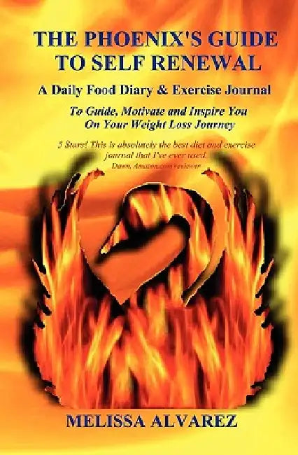 The Phoenix's Guide To Self Renewal by Melissa Alvarez