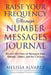 Raise Your Frequency Through Number Messages Journal: Record 365 Days of Messages from Animals, Nature, and the Universe by Melissa Alvarez