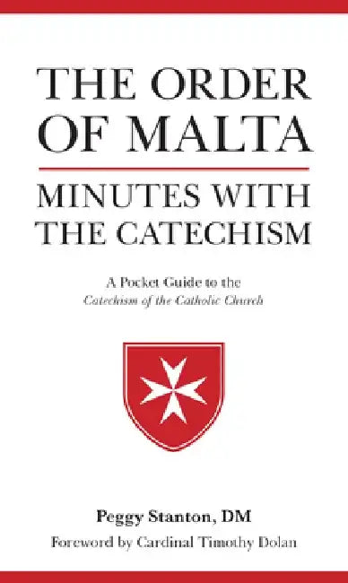 Order of Malta Minutes with the Catechism: A Pocket Guide to the Catechism by Peggy Stanton