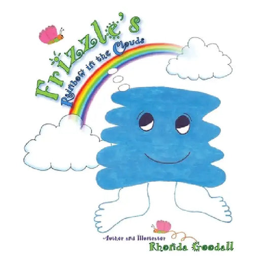 Frizzle's Rainbow in the Clouds by Rhonda Goodall