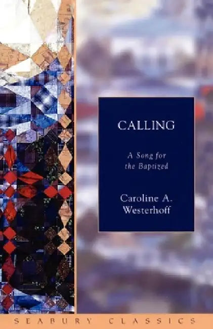Calling: A Song for the Baptized by Caroline A. Westerhoff
