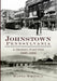 Johnstown, Pennsylvania: 1895-1936 by Randy Whittle