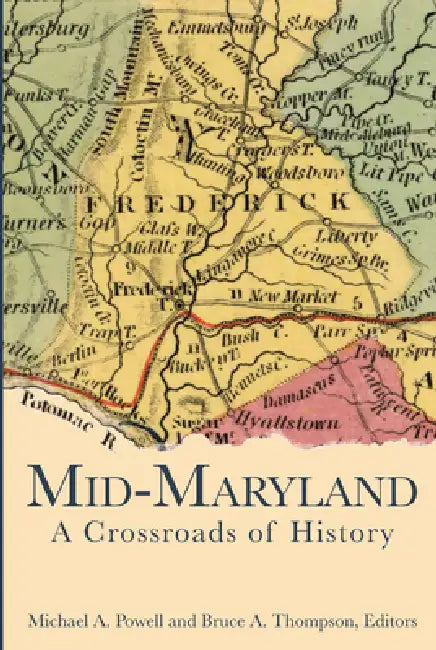 Mid-Maryland: A Crossroads of History by Frederick Comm College Bkstore