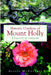 Historic Gardens of Mount Holly: A Legacy of the Landscape by Alicia McShulkis