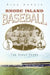 Rhode Island Baseball: The Early Years by Rick Harris