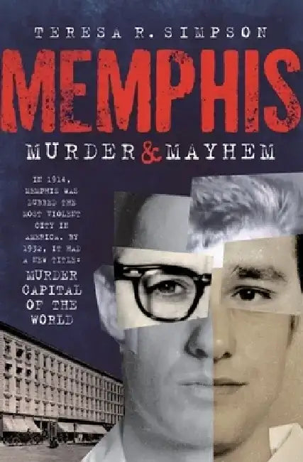 Memphis Murder & Mayhem by Teresa R. Simpson