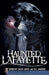 Haunted Lafayette by Dorothy Salvo