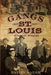 Gangs of St. Louis: Men of Respect by Daniel Waugh