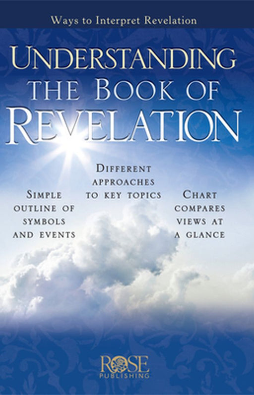 Understanding the Book of Revelation: Ways to Interpret Revelation by Rose Publishing