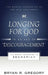 Longing for God in an Age of Discouragement: The Gospel According to Zechariah by Bryan R. Gregory