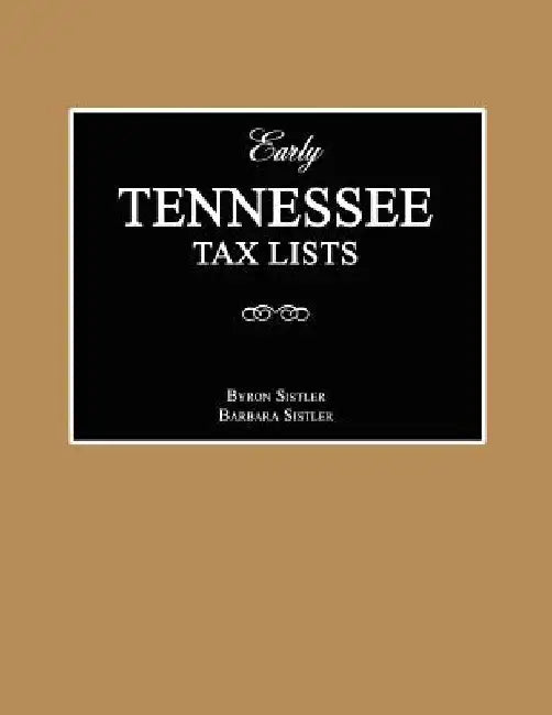Early Tennessee Tax Lists by Sistler, Byron