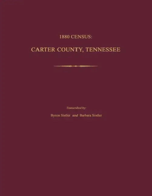 1880 Census: Carter County, Tennessee by Byron Sistler, Barbara Sistler