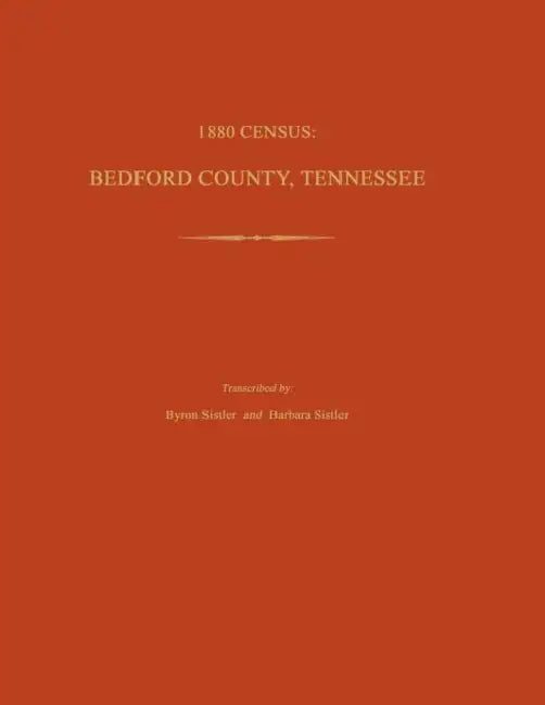 1880 Census: Bedford County, Tennessee by Byron Sistler, Barbara Sistler