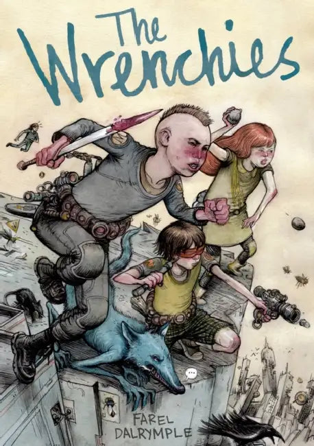 Wrenchies by Farel Dalrymple
