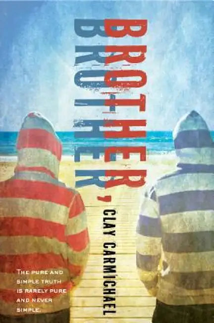 Brother, Brother by Clay Carmichael