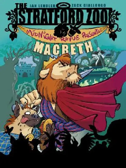 The Stratford Zoo Midnight Revue Presents Macbeth by Zack Giallongo