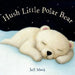 Hush Little Polar Bear by Jeff Mack