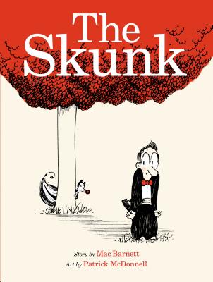 The Skunk: A Picture Book by Mac Barnett