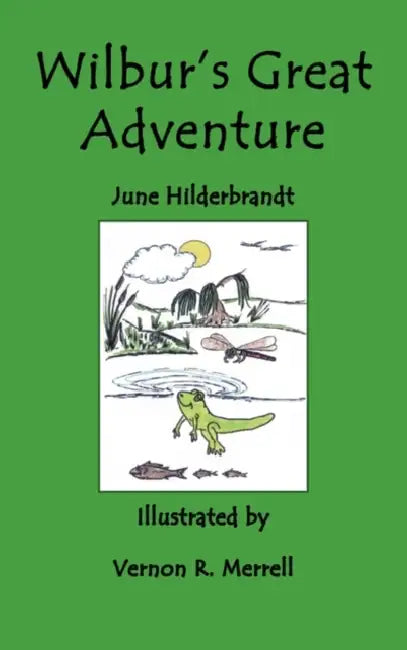 Wilbur's Great Adventure by Sandra June Hilderbrandt, Vernon R. Merrell
