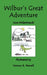Wilbur's Great Adventure by Sandra June Hilderbrandt, Vernon R. Merrell