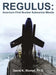 Regulus: America's First Nuclear Submarine Missile by David K. Stumpf