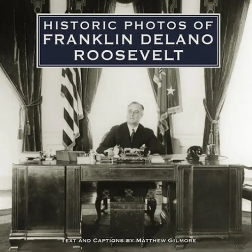Historic Photos of Franklin Delano Roosevelt by Matthew Gilmore