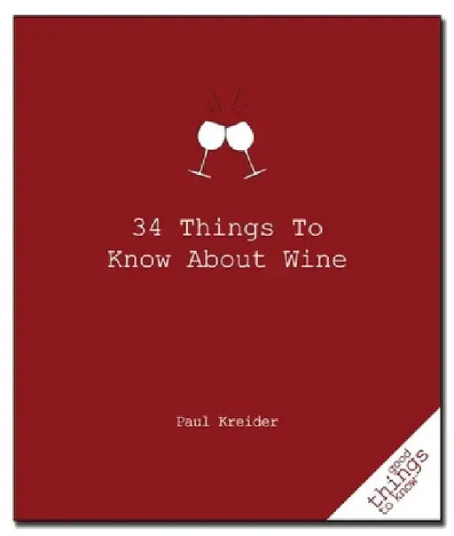 34 Things to Know about Wine by Paul Kreider