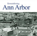 Remembering Ann Arbor by Alice Goff, Megan Cooney