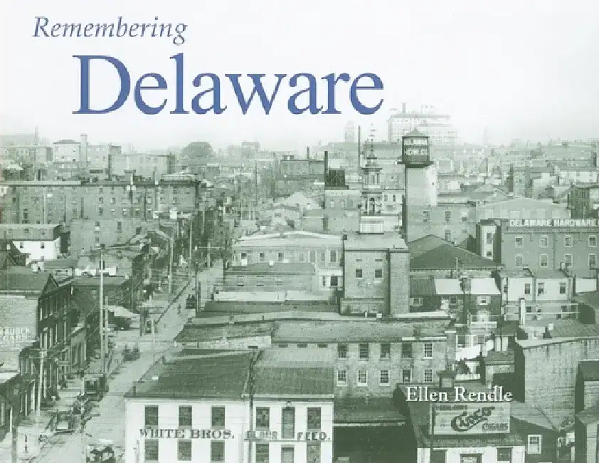 Remembering Delaware by Ellen Rendle