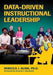 Data-Driven Instructional Leadership by Rebecca J. Blink
