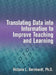 Translating Data into Information to Improve Teaching and Learning by Bernhardt Victoria L