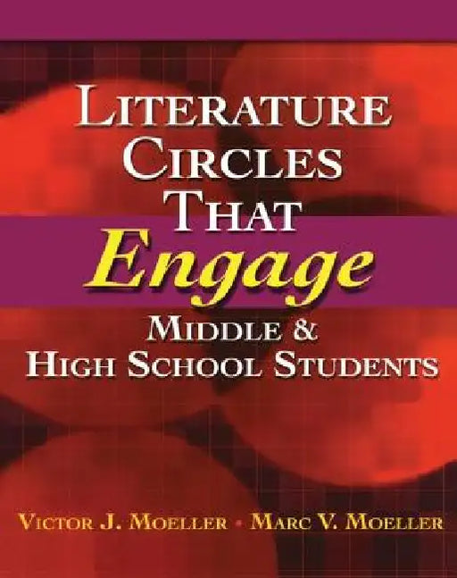 Literature Circles That Engage Middle and High School Students by Marc Moeller