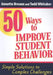 50 Ways to Improve Student Behavior: Simple Solutions to Complex Challenges by Todd Whitaker
