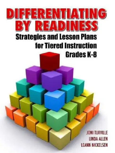 Differentiating by Readiness: Strategies and Lesson Plans for Tiered Instruction, Grades K-8 by Linda Allen