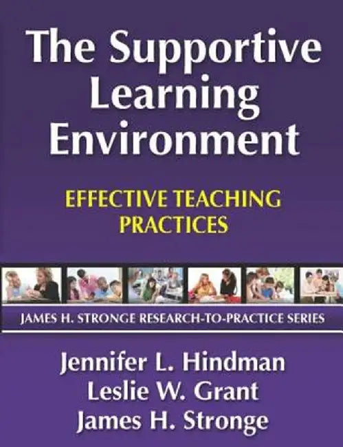 The Supportive Learning Environment: Effective Teaching Practices by Jennifer Hindman
