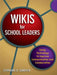 Wikis for School Leaders: Using Technology to Improve Communication and Collaboration by Stephanie Sandifer