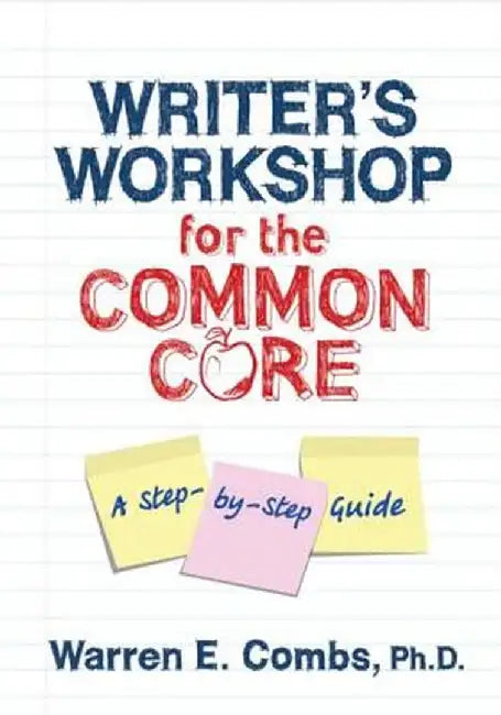 Writer's Workshop for the Common Core by Warren Combs