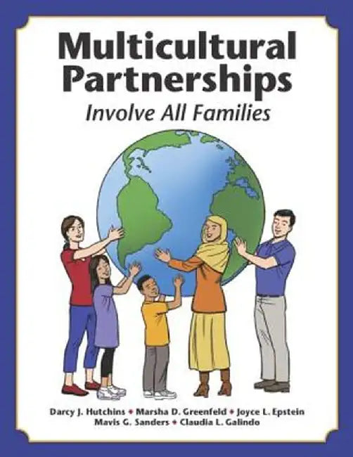 Multicultural Partnerships: Involve All Families by Darcy J. Hutchins