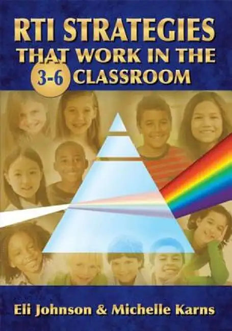 Rti Strategies That Work in the 3-6 Classroom by Eli Johnson