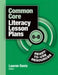 Common Core Literacy Lesson Plans: Ready-To-Use Resources, 6-8 by Lauren Davis