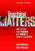 Teaching Matters: How to Keep Your Passion and Thrive in Today's Classroom by Todd Whitaker