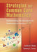 Strategies for Common Core Mathematics: Implementing the Standards for Mathematical Practice, 6-8 by Leslie Texas