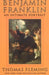 Benjamin Franklin: An Intimate Portrait by Thomas Fleming, Thomas J. Fleming